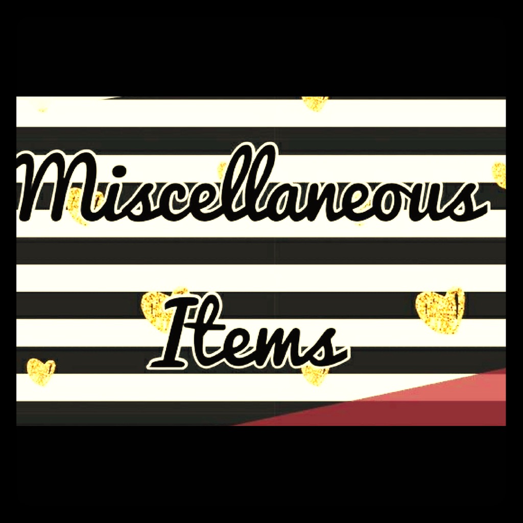 Miscellaneous Items!